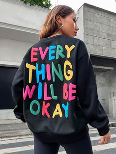 Black Casual Collar Long Sleeve Fabric Slogan Pullovers Embellished Medium Stretch  Women Sweatshirts Black Graphic Sweatshirt, Cool Graphic Sweatshirt, Womens Graphic Sweatshirt, Trending Sweatshirts, Hoodies Ideas, Slogan Hoodie, Hoddies Outfits, Sweatshirt Ideas, Everything Will Be Okay