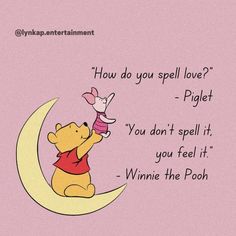 winnie the pooh sitting on the moon saying how do you spell love? piglet