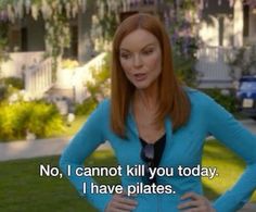 a woman standing in front of a house with her hands on her hips and the words, no i cannot kill you today i have pilates