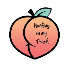 an orange and pink apple with the words working on my peach written in black ink