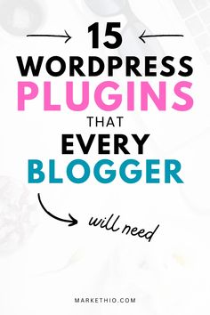 the words 15 wordpress plugins that every blogger will need