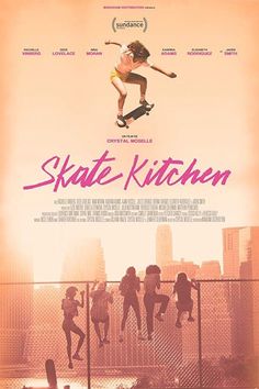 a movie poster for skate kitchen with people on the fence and in the background, there is a man riding a skateboard