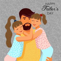 a happy father's day card with an illustration of a man hugging his two children