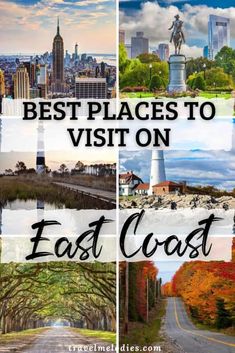 the words best places to visit on east coast in four different pictures with trees and buildings