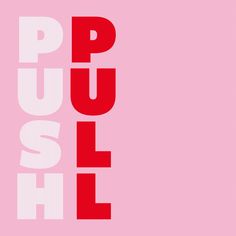 a pink background with the words push in red and white letters on top of it