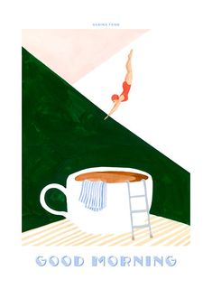 a woman diving into a coffee cup with the words good morning on it and a ladder