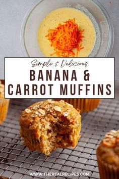 banana and carrot muffins on a cooling rack with the words simple & delicious