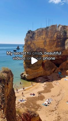 a beach with people on it and the words my secret to crisp, beautiful videos on your phone