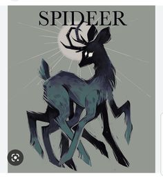 an illustration of a deer with the words spider on it's back and in front of