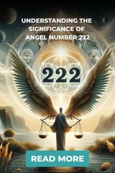 Winged figure under "222" with scales, radiating light and cosmic symbols, text reads "Understanding the Significance of Angel Number 222". Read More button at bottom. Number 222 Meaning, 222 Meaning, Angel Number 666, Angel Number 888, Repeating Numbers, Seeing 222, Angelic Symbols, Angel Number 777, Angel Number 222