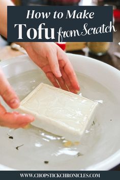 two hands picking up food from a white plate with text overlay that reads how to make tofu from scratch