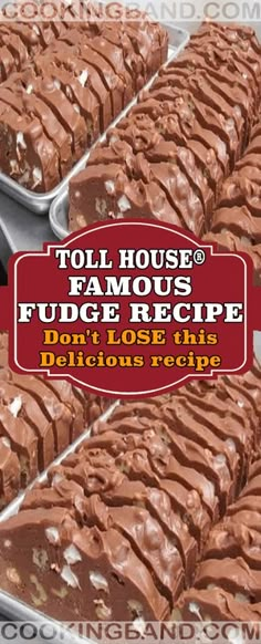 chocolate fudge recipe with text overlay that reads, toll house famous fudge recipe don't lose this delicious recipe