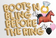 the words boots'n bling before theiring are spelled with balloons and horses