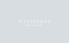 the words happiness are written in white on a gray background