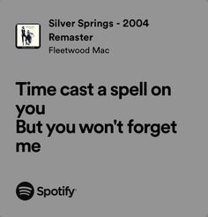 an advertisement for silver springs, featuring the words time cast a spell on you but you won't forget me