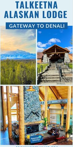 an advertisement for the alaska lodge in denali, with pictures of mountains and trees