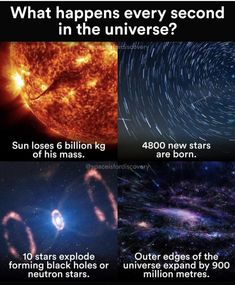 an image of the sun and stars with caption that reads what happens every second in the universe?