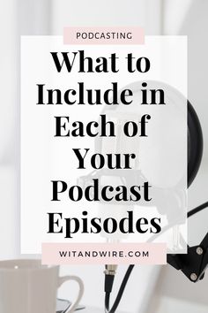 Wondering how to start a podcast?  You're not alone!  Figuring out how to start a podcast for beginners and what podcast segments you should include in your podcast can be overwhelming.  Read this post to learn the three audio segments every podcast needs + other podcasting tips! podcasting tips I how to start a podcast for beginners Podcast Script Outline, Podcast Essentials, Podcast Room, Urban Flora