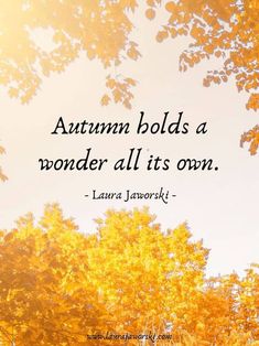 autumn holds a wonder all it's own - quote by laura janorski