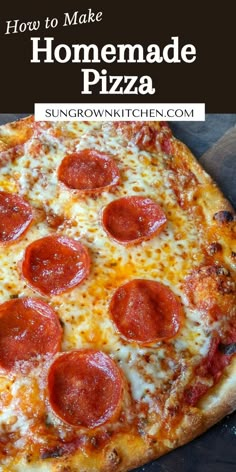 a homemade pizza with pepperoni and cheese is shown in the foreground text reads how to make homemade pizza