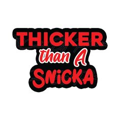 Thicker Than A Snicka prop- photo booth props- party props-photo booth props-custom props- custom prop signs-props -Curated by Phoenix Chola Quotes, Luxury Prints, Random Tattoos, Twisted Quotes, Adult Stickers, Funny Vinyl Decals, How To Use Cricut, Vibes Quotes, Clothing Brand Logos