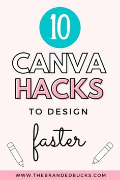 the words canva hacks to design faster