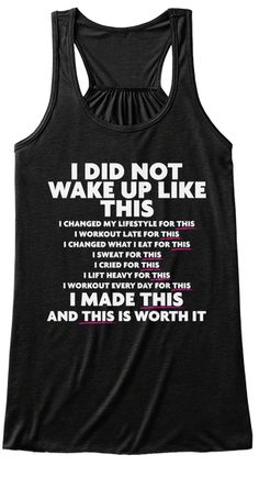 I Did Not Wake Up Like This I Shanged My Lifestyle For This I Workout What I Eat For This I Sweat For This I Lift... Black Women's Tank Top Front Black Tank Top Women, Workout Attire, I Work Out, Gym Shirts, Workout Tanks, Workout Gear, Workout Wear, Gym Outfit, Life Style