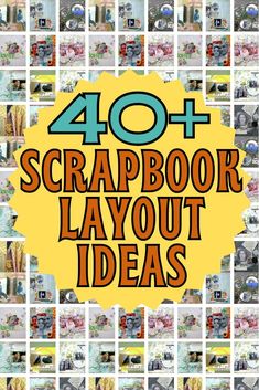 the words, 40 + scrapbook layout ideas