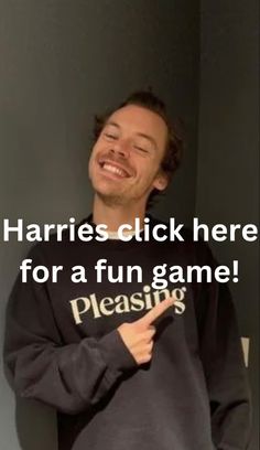 a man smiling and pointing to his right with the words harris click here for a fun game