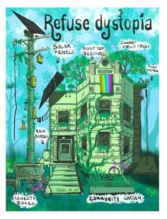 a drawing of a house with the words refuse dystopia on it