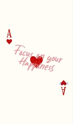 playing cards with hearts and the words focus on your happiness written in red over them