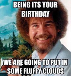 a man with an afro is smiling for the camera and says, being it's your birthday we are going to put in some fluffy clouds