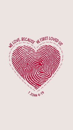 a fingerprint heart with the words we love because first loved us