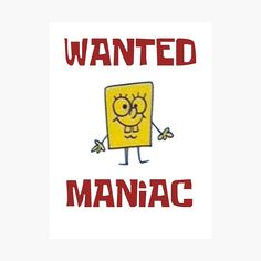 a square sticker with the words wanted manaac written in red and yellow on it