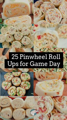 several pictures of different types of food and the words, 25 pinwheel roll ups for game day