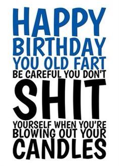 Funny Happy Birthday Messages, Happy Birthday Funny Humorous, Funny Happy Birthday Images, Funny Happy Birthday Meme, Birthday Jokes, Sarcastic Birthday, Funny Happy Birthday Wishes, Birthday Greetings Funny, Rude Birthday Cards