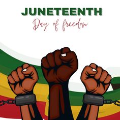 a poster with two hands holding chains and the words juneteeth day of freedom