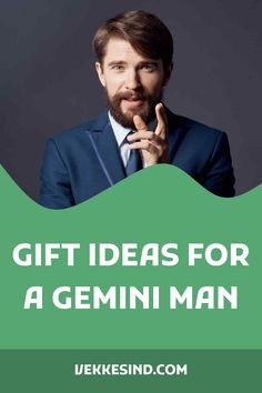 a man in a suit with the words gift ideas for a gemin man