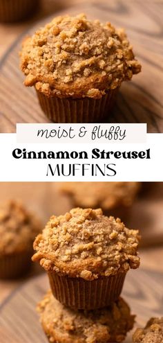 muffins stacked on top of each other with the words, moist & fluffy cinnamon streusel muffins