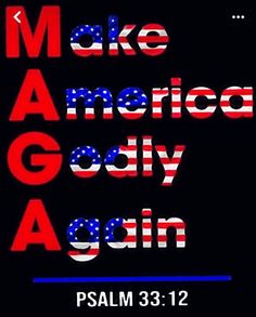 the words make america godly again are shown in red and blue letters on a black background