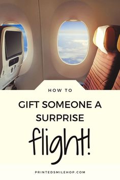 an airplane seat with the words how to gift someone a surprise flight