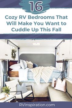 an rv with the words cozy rv bedroom that will make you want to cuddle up this fall