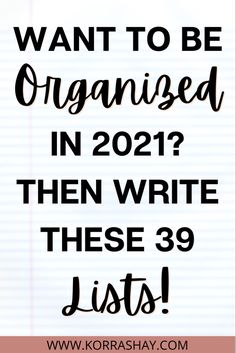 the text, want to be organized in 2021? then write these 39 lists on it