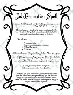 PLEASE SEE SHOP ANNOUNCEMENTS BEFORE ORDERING FOR IMPORTANT SHIPPING INFORMATION, DEADLINES, SHOP UPDATES, ETC.  JOB PROMOTION SPELL DIGITAL IMAGE | INSTANT DOWNLOAD Graphic Design of an Job Promotion Spell set in an ornate frame / border.   Print and use for your art and crafting projects Please note: You are purchasing Digital Artwork only. Me and Annabel Lee cannot guarantee the outcome of any ritual or spell referenced in the artwork. NOTE:  The actual image you will be receiving is shown in Spell For Promotion, Toxic Workplace Spell, Job Security Spell, Spell For Job Promotion, Spells For Job Promotion, Job Offer Spell, Spell For Bad Coworker, Spell For Promotion At Work, Job Promotion Spell