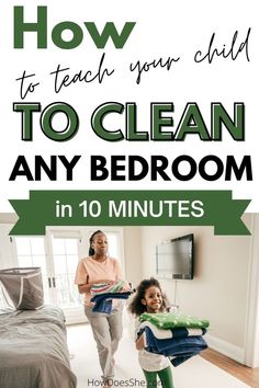 two children are playing in their bedroom with the text how to teach your child to clean any