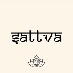 the word sattva written in black ink on a white background with a lotus flower