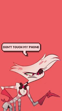 an image of a cartoon character with the words don't touch my phone