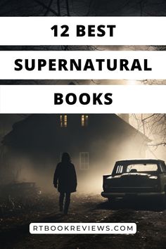 a person standing in front of a car with the text, 12 best supernatural books