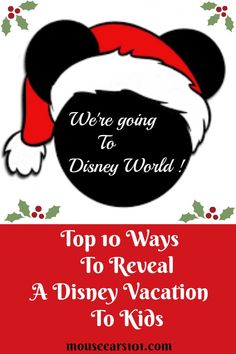 the top 10 ways to reveal a disney vacation to kids with text that reads, we're going to disney world