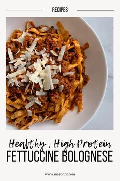 a white plate topped with pasta covered in meat and cheese next to a text overlay that reads healthy high protein fettuccine bolognanes